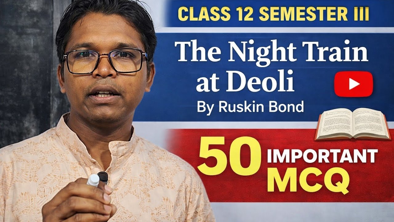 Important M.C.Q from The Night Train at Deoli by Ruskin Bond _ Class 12 Semester III #wbchse #mcq 