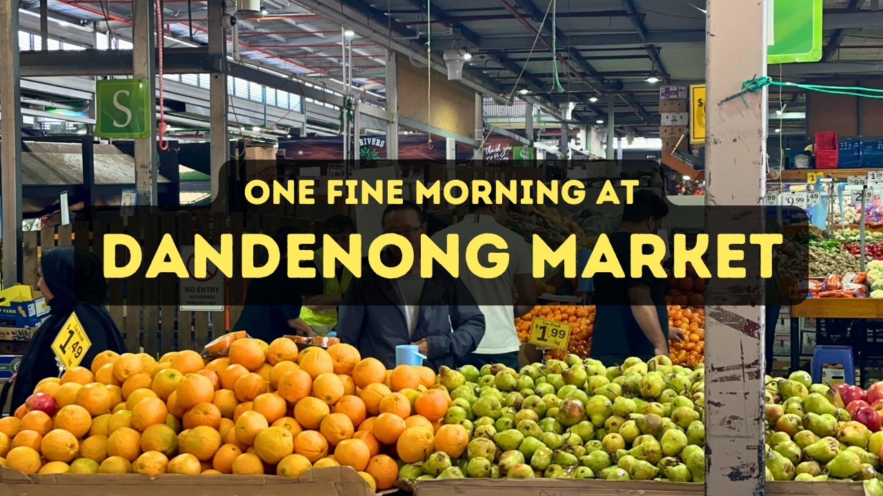 4K Melbourne Vlog - One Fine Morning at Dandenong Market
