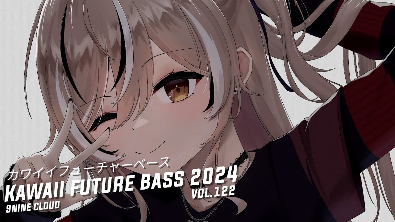 🌺Kawaii Future Bass 2024 & Kawaii Playlist🌺Edm, cute, anime music, かわいい音楽 (ﾉ◕ヮ◕)ﾉ*.✧ p122
