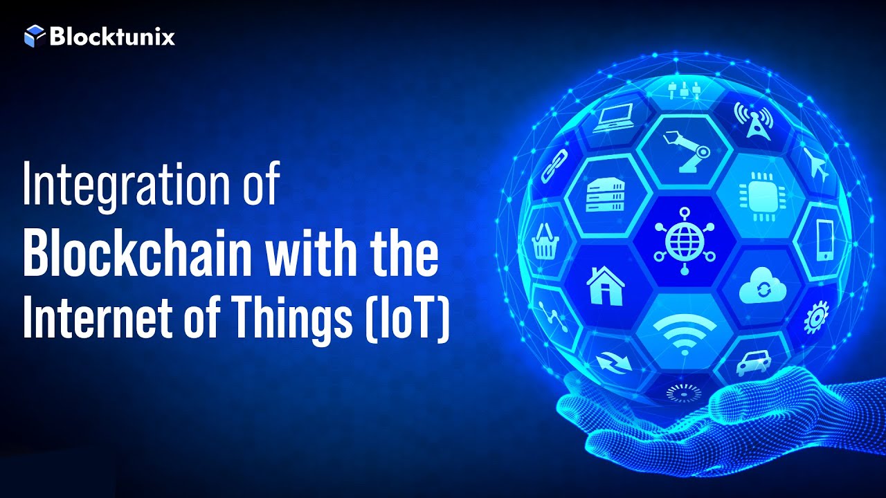 Integration of Blockchain with the Internet of Things (IoT) | Blocktunix