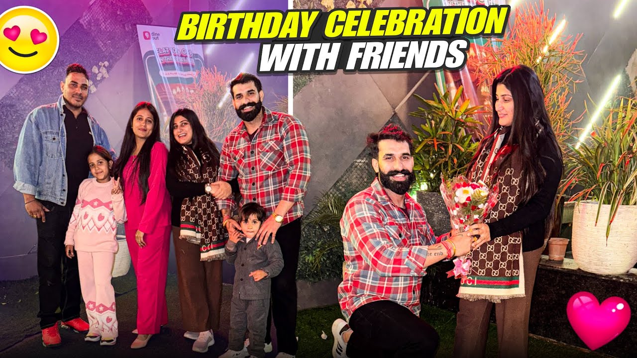 Birthday Celebration with Friends😍