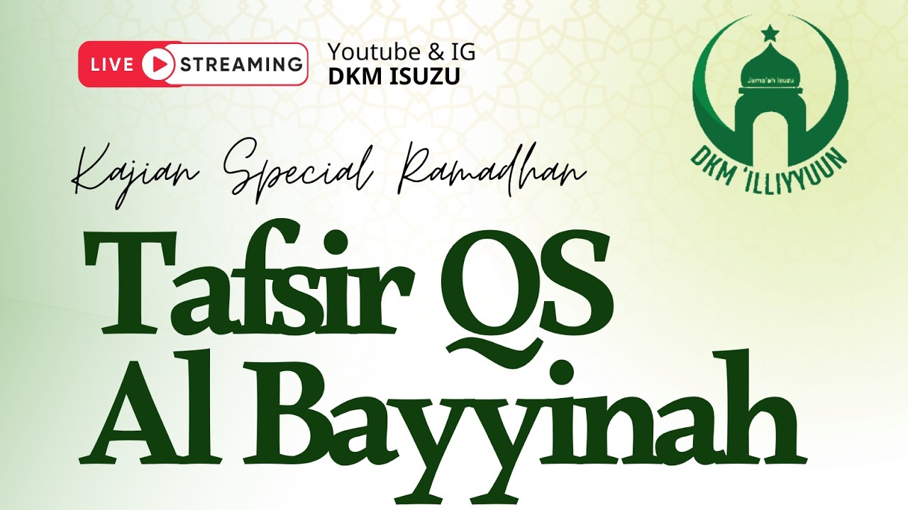 [Kajian ke-200] Tafsir & Tadabbur QS Al Bayyinah Ust Abu Muhammadain Mulyadi - Isuzu HO Sunter Jkt