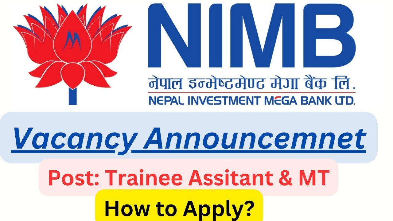 Nepal Investment Mega Bank Vacancy 2081|| NIMB Vacancy 2024 || Trainee Assistant Vacancy.