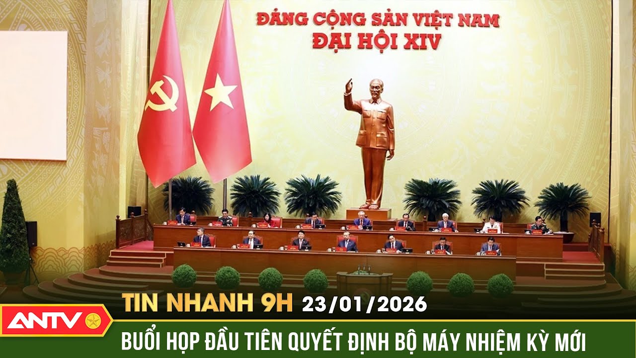 Tin nhanh 9h ngày 23/1: Hôm nay, Ban Chấp hành Trung ương khoá XIV họp Hội nghị lần thứ nhất | ANTV