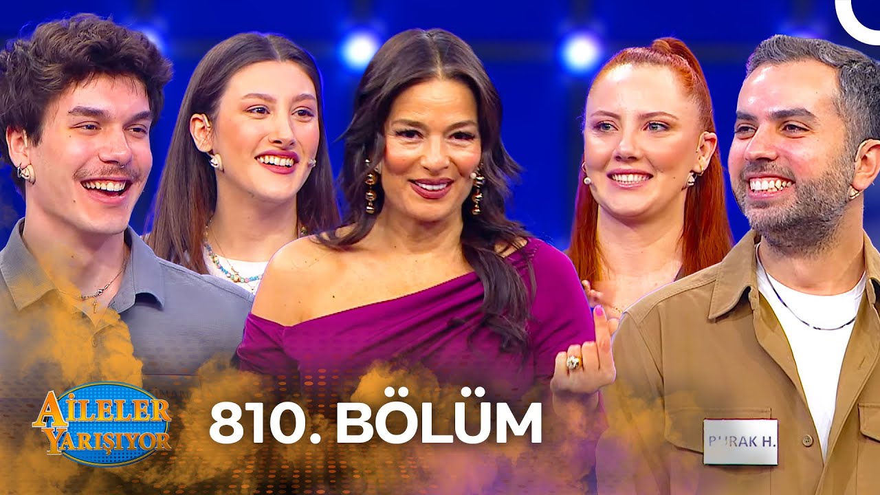 Aileler Yarışıyor 810. B&ouml;l&uuml;m