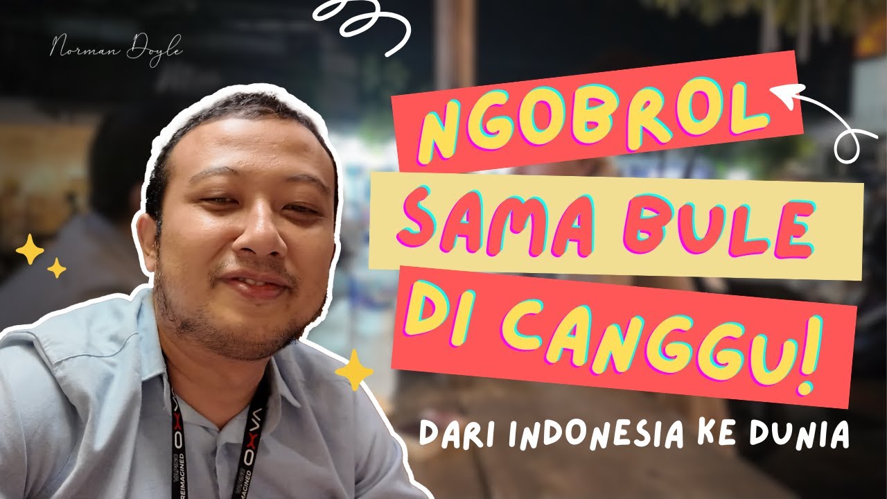 Ngobrol dengan Turis Asing Tentang Hidup dan Indonesia #kelana