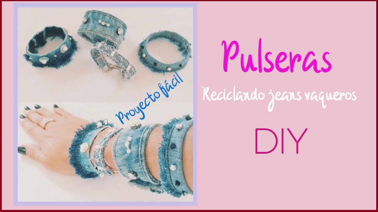 COMO HACER PULSERAS RECICLANDO JEANS VAQUEROS