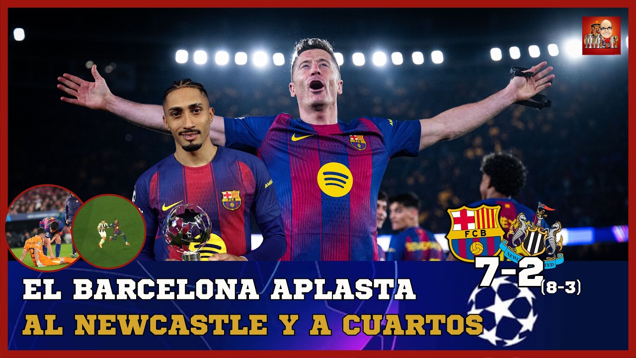 FC BARCELONA ARRASA AL NEWCASTLE Y SE METE EN CUARTOS DE FINAL DE LA CHAMPIONS