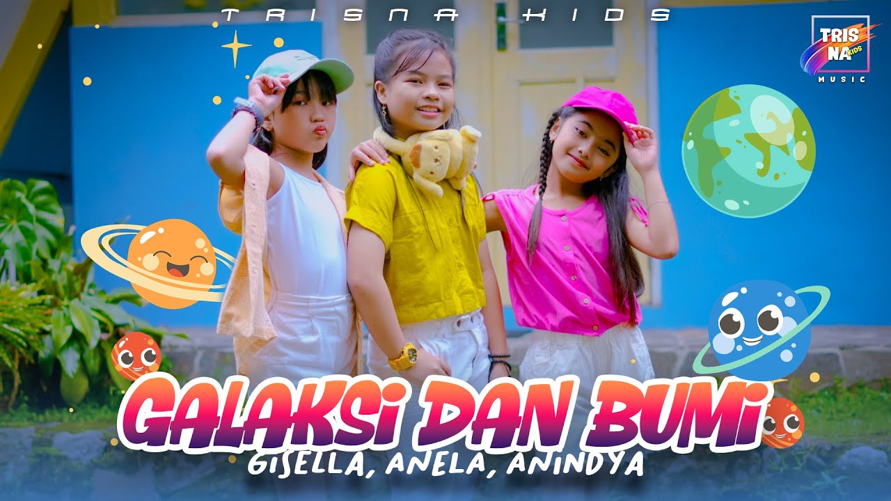 GALAKSI DAN BUMI - GISELLA, ANELA, ANINDYA