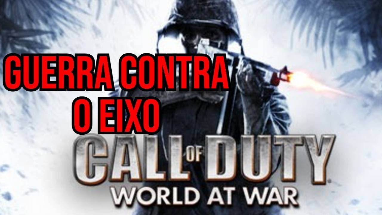 CALL OF DUTY WORLD AT WAR-A COBRA TÁ FUMANDO!