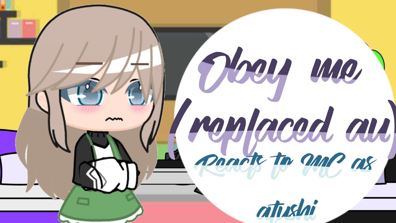 Obey me react to M!MC as Atushi REPLACED AU