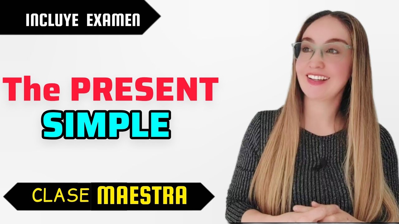 PRESENTE SIMPLE EN INGLES. Fácil Practico y EFICIENTE. The Present Simple Tense.