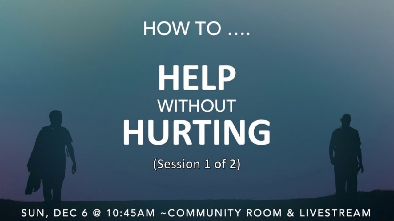 How To Help Without Hurting (1 of 2) - ROCC Equipping Class