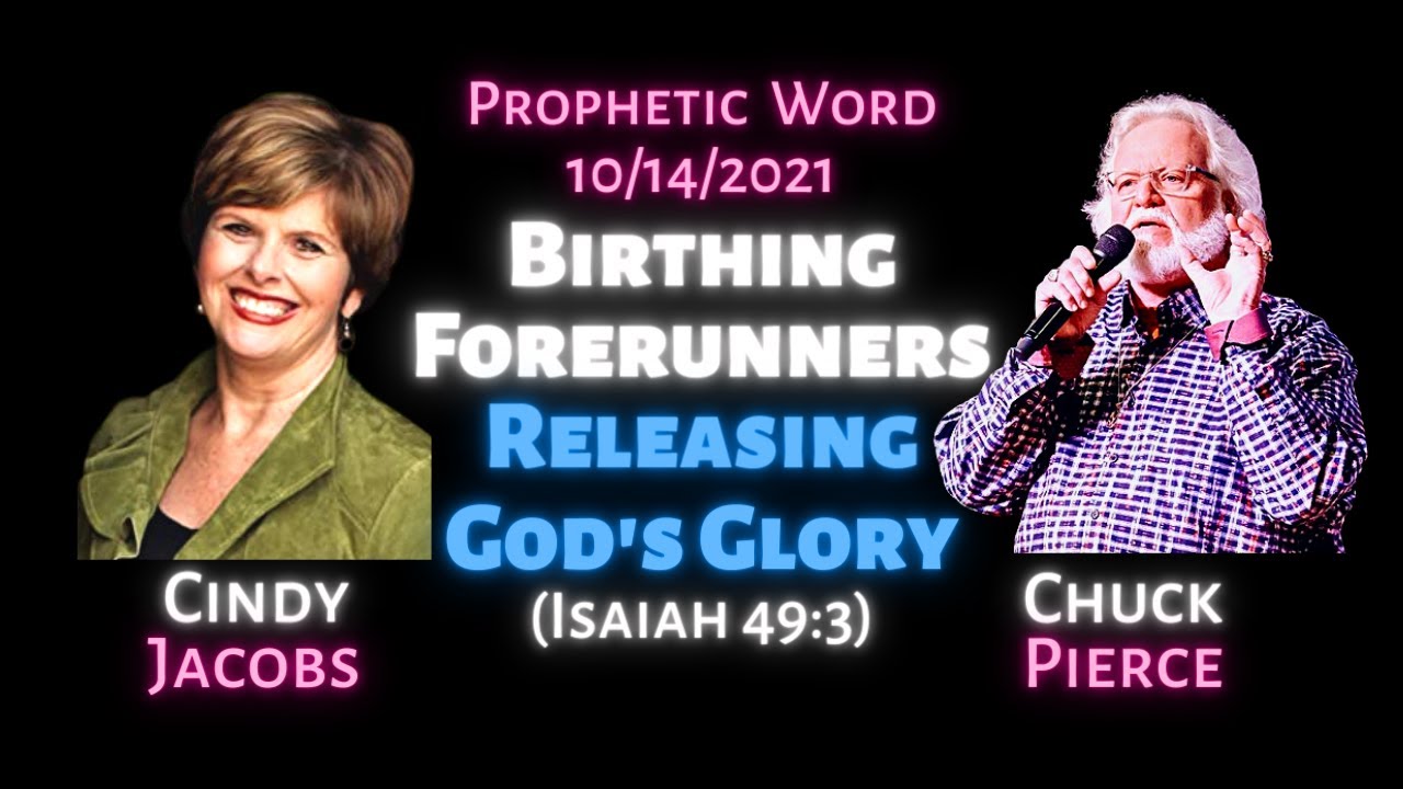 Chuck Pierce: Birthing the Forerunners Who Release God’s Glory (Isaiah 49:3)