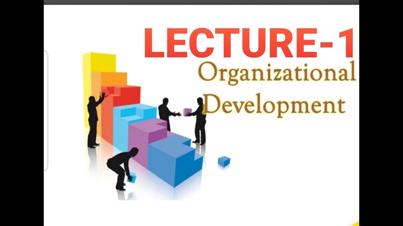 Introduction to Organizational Development (Lecture-1)