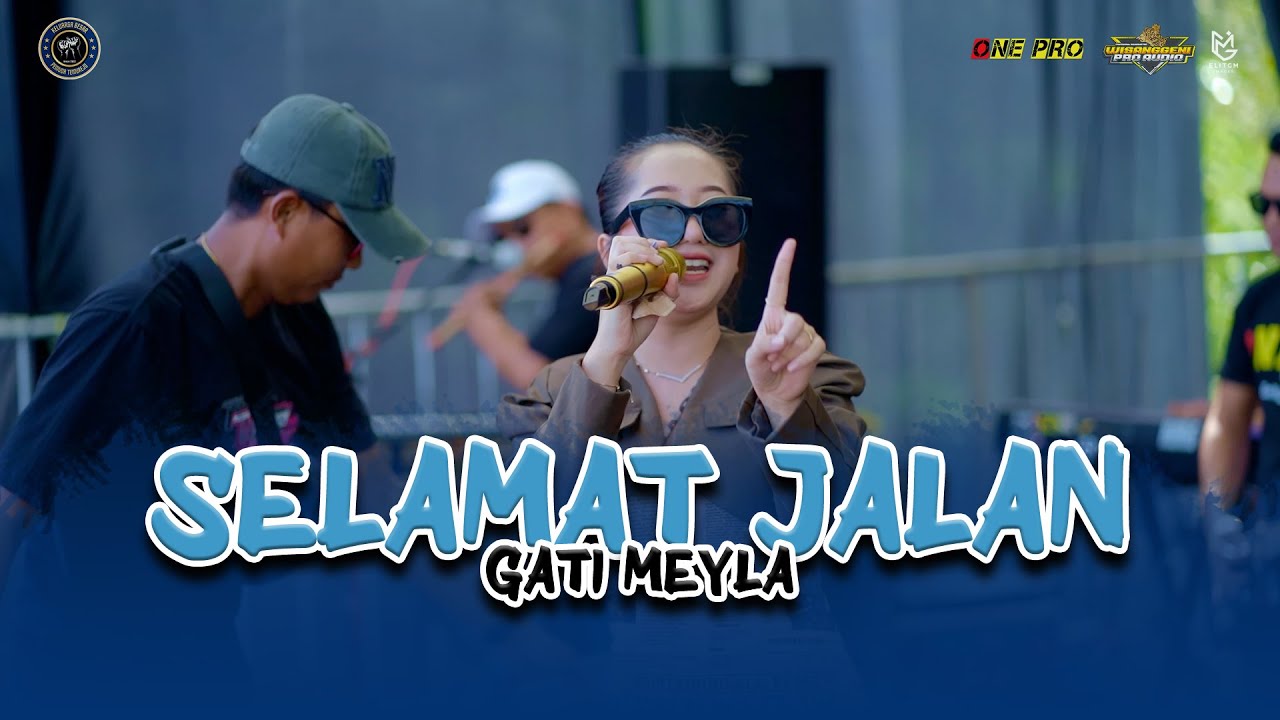 GATI MEYLA - SELAMAT JALAN || ONE PRO X WISANGGENI AUDIO (LIVE WONG PENAK TEMUREJO)