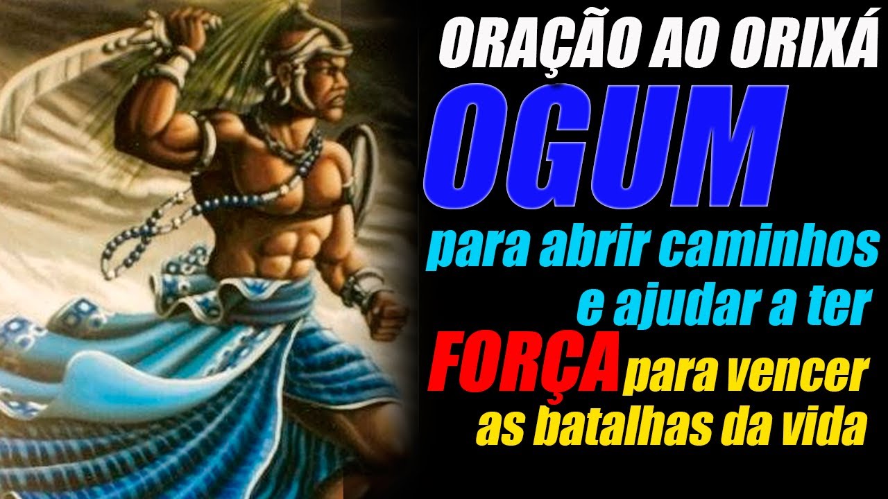 🙏 Oração Poderosa ao ORIXÁ OGUM ⚔️ ABRIR CAMINHOS E TE DAR FORÇA