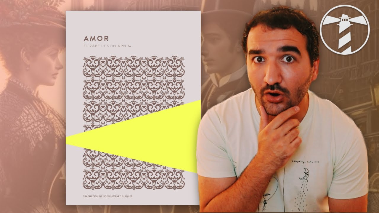 Amor, de Elizabeth von Arnim | RESEÑA
