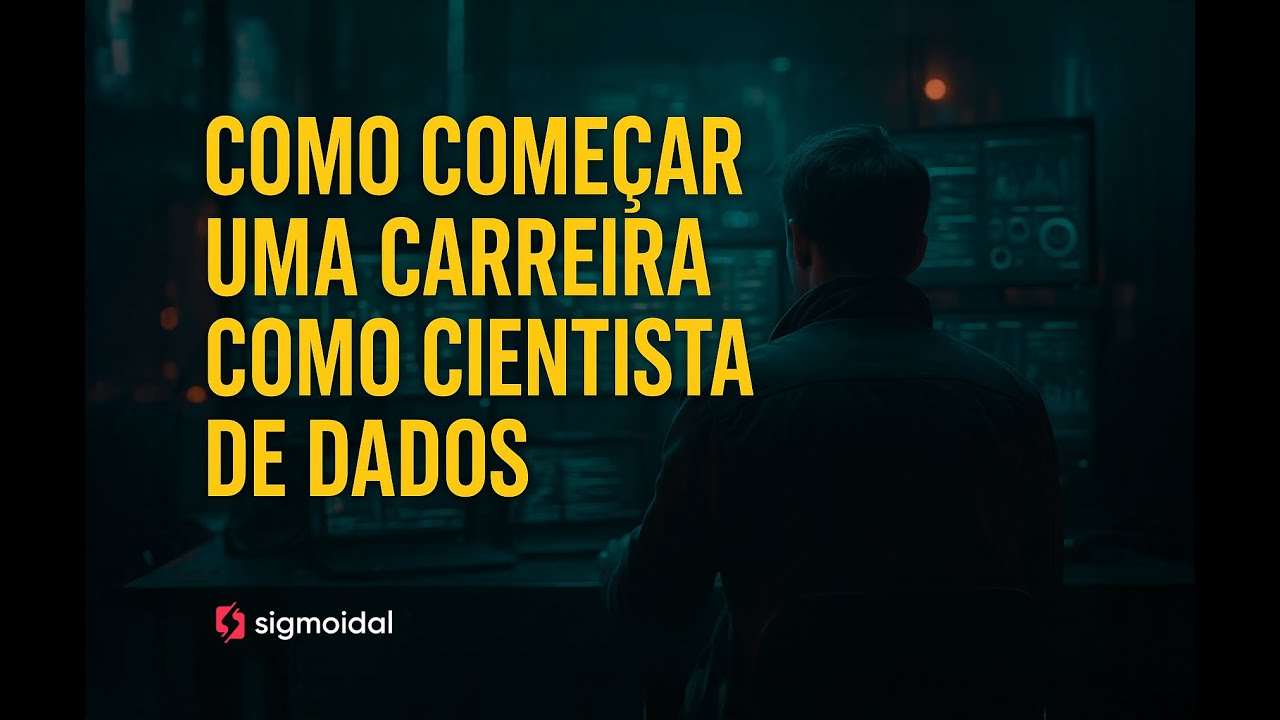 Como começar uma CARREIRA como CIENTISTA DE DADOS