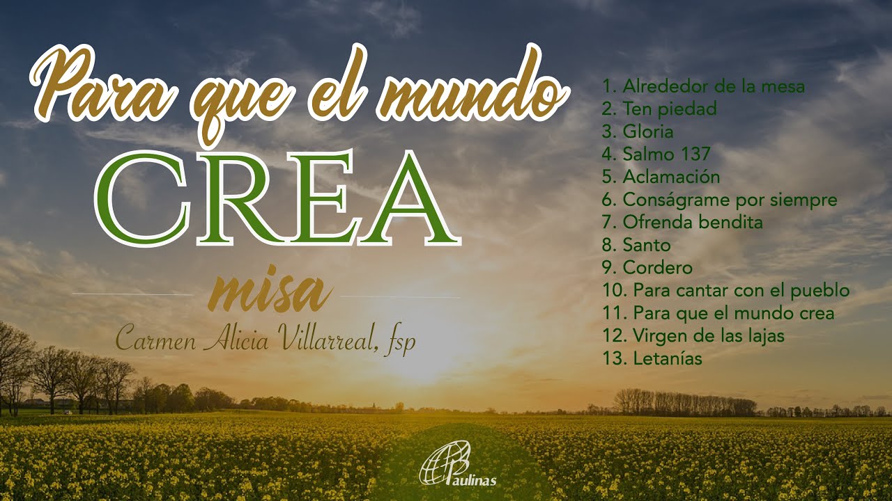 PARA QUE EL MUNDO CREA (Misa) - Canciones Religiosas