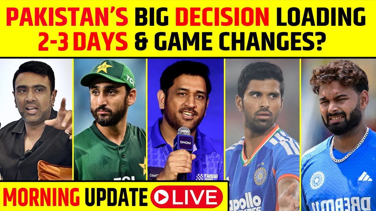 🔴MORNING UPDATE: PAKISTAN UNDER SPOTLIGHT ⏳🔥 | BIG DECISION LOADING | 2–3 DAYS GAME CHANGER? 👀🏏
