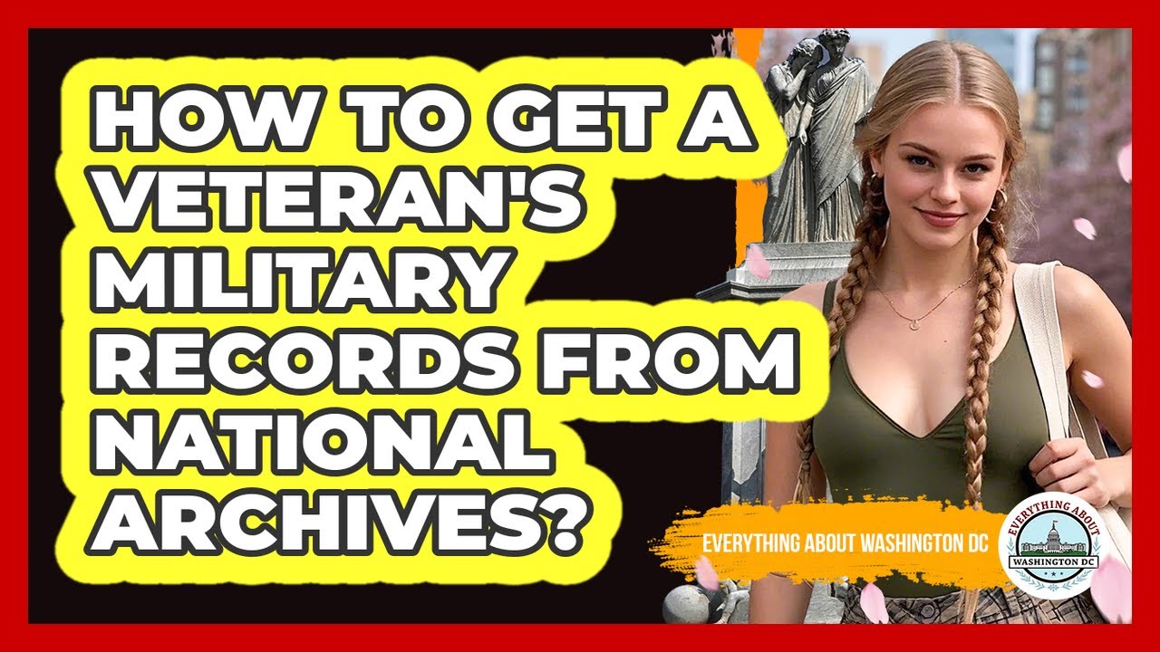 How To Get A Veteran's Military Records From National Archives?