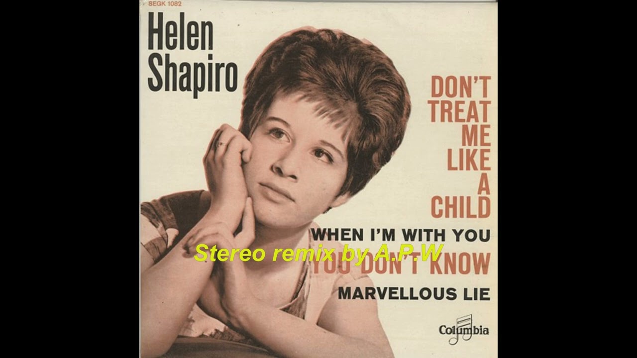 Helen Shapiro - Don't Treat Me Like A Child.  Stereo