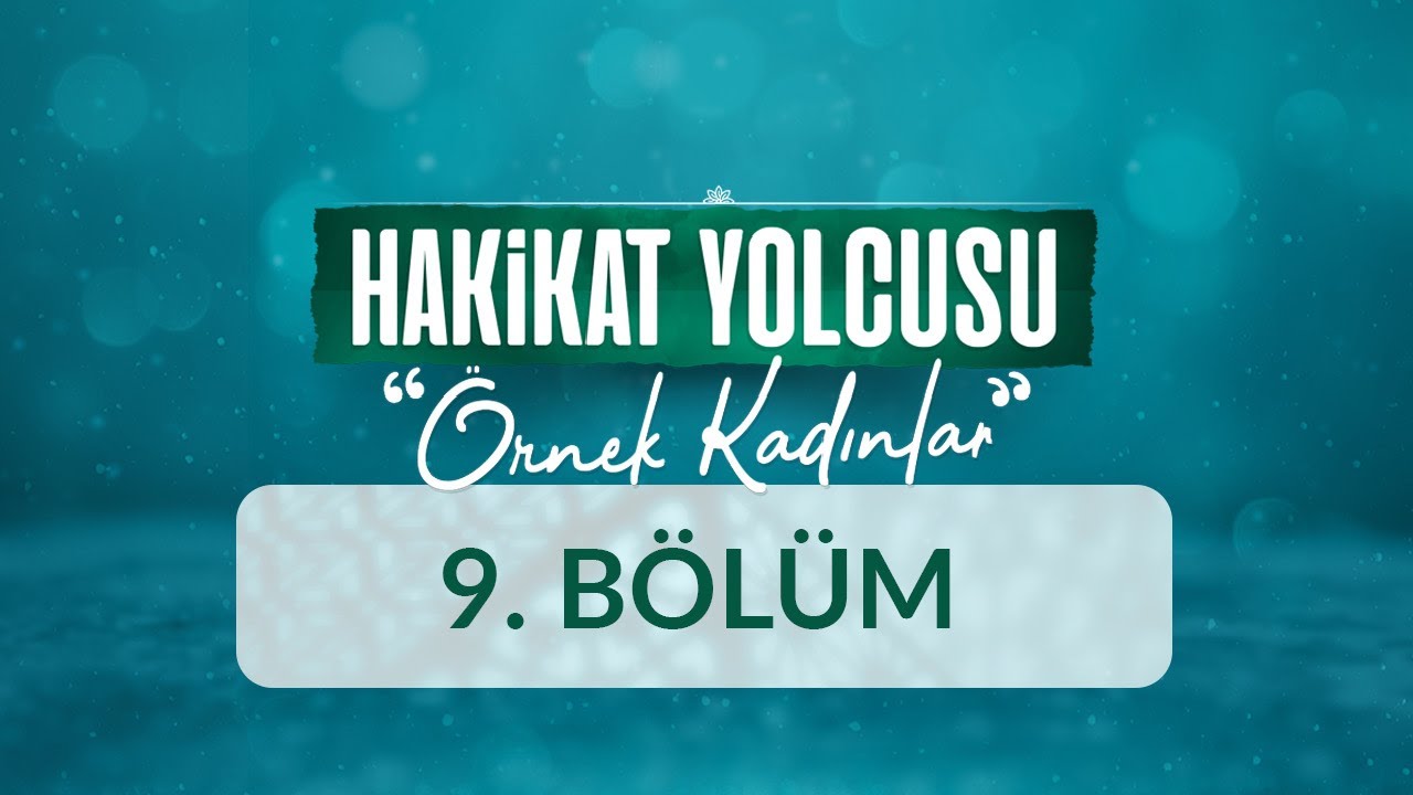 Ümmü Süleym Rümeysa (r.anha) - Hakikat Yolcusu Örnek Kadınlar 9.Bölüm