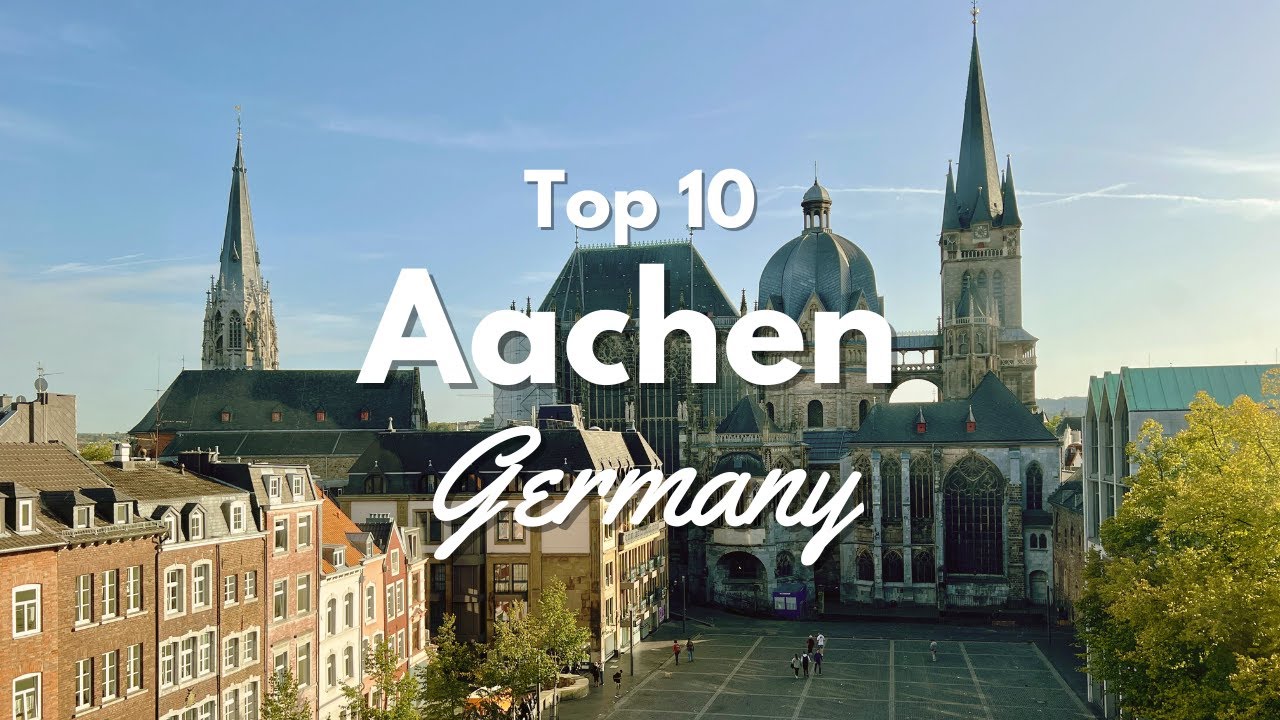 Top 10 Things to Do in Aachen Germany! 🇩🇪