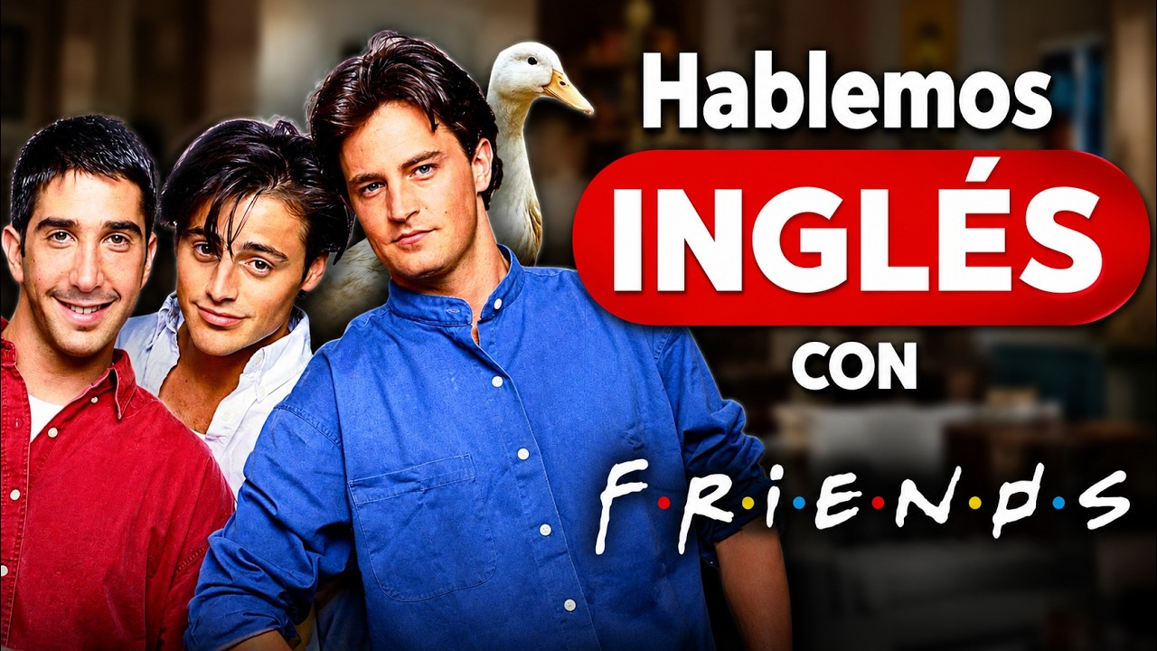 ¿Podrías HABLAR como ellos en FRIENDS? Aprende INGLÉS REAL con ROSS, JOEY y CHANDLER