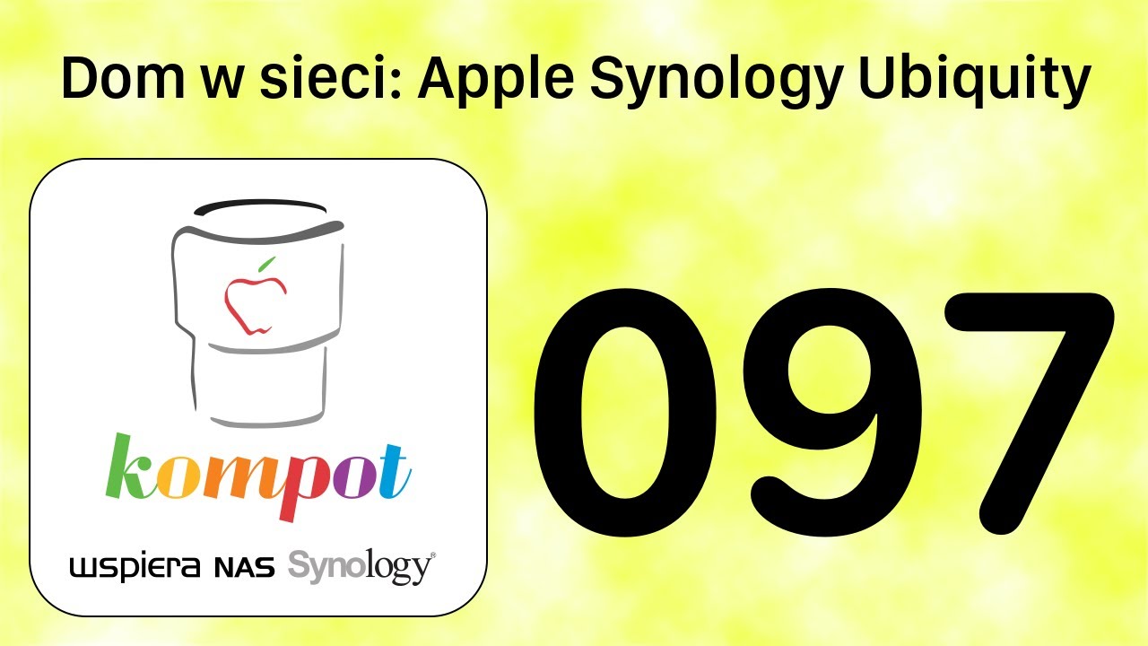 097 Dom w sieci: Apple, Synology, Ubiquity