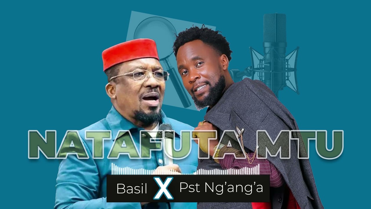 NATAFTA MTU-BASIL FT PASTOR NG'ANG'A COMMANDER