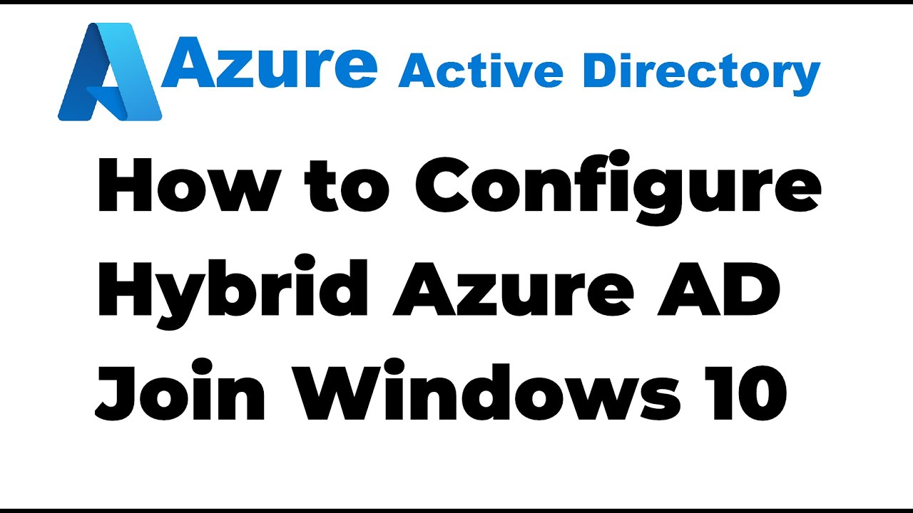 43. How to Configure Hybrid Azure Active Directory Join for Windows 10