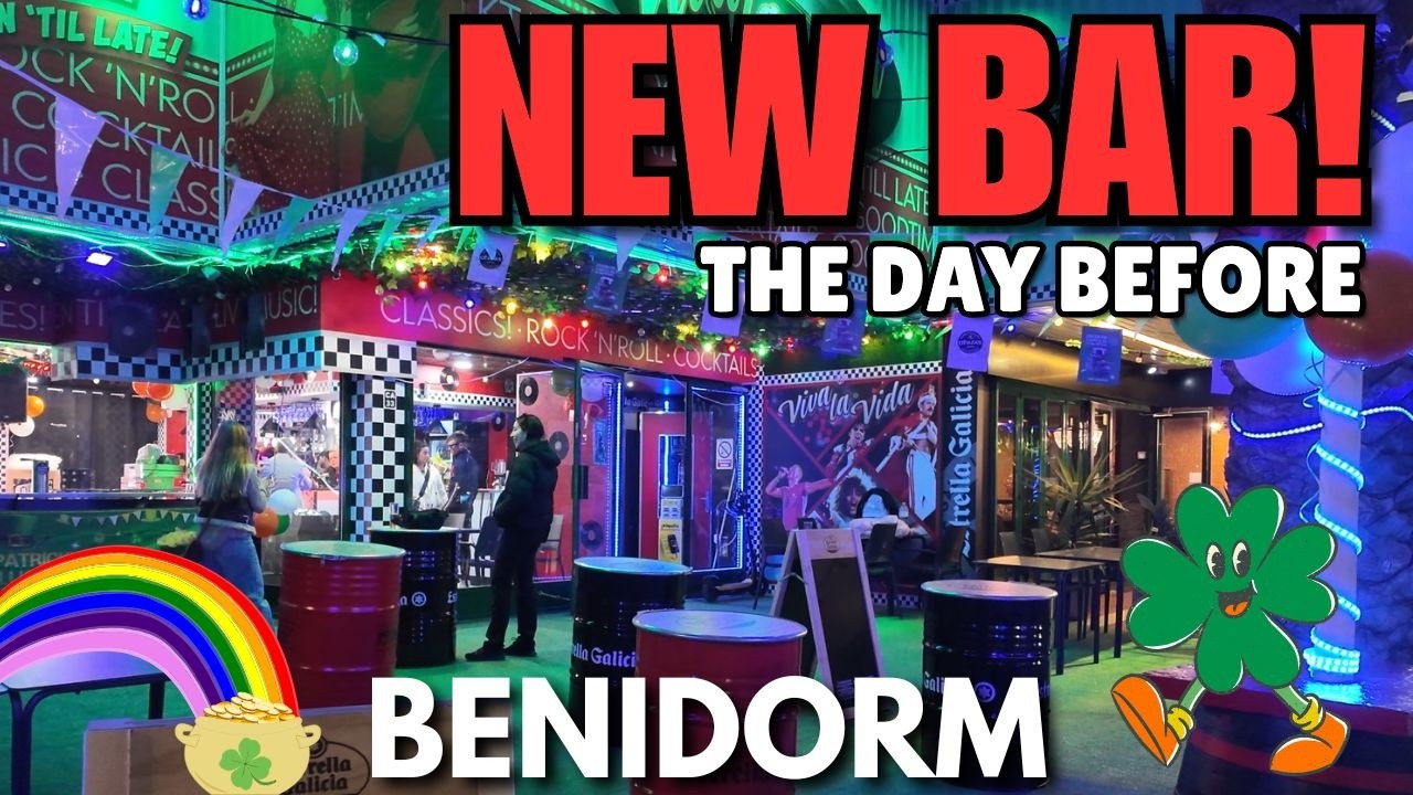 Benidorm - BRAND *NEW* BAR & Night Before St. Patrick's Day! 😱☘️