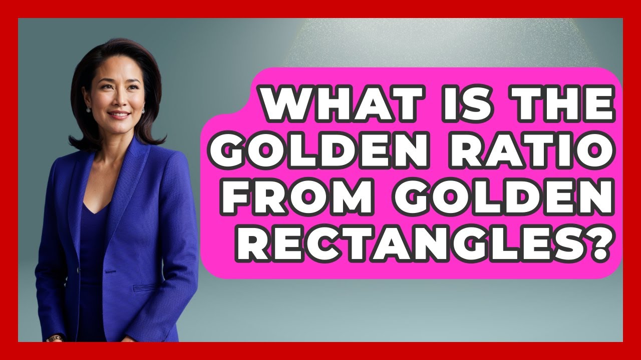 What Is The Golden Ratio From Golden Rectangles? - The Numbers Channel