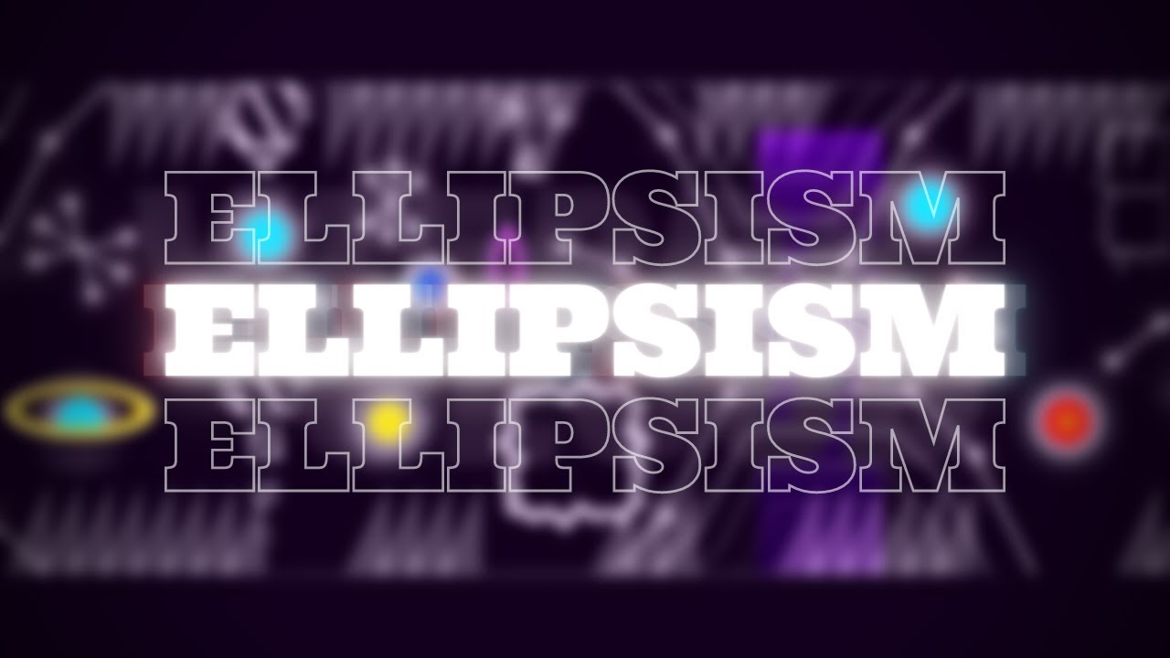 ELLIPSISM (Solo Extreme Demon) by Swib (Me) // Geometry Dash 2.11