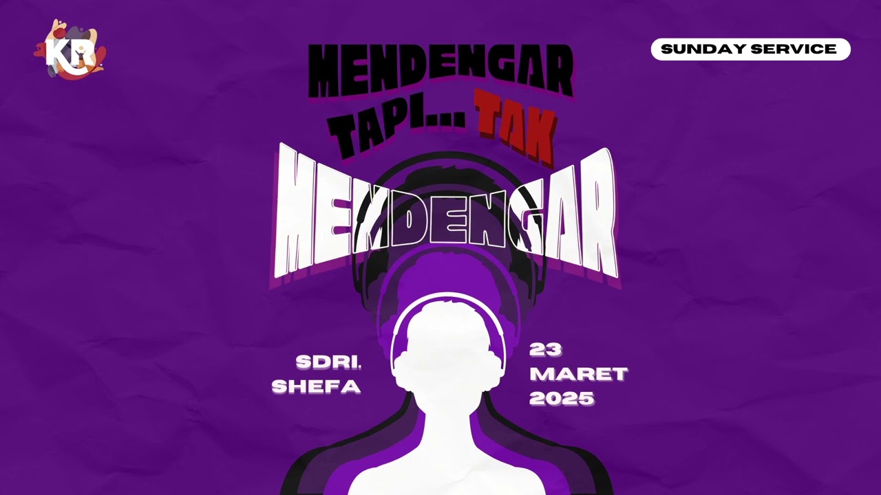 Kebaktian Remaja 23 Maret 2025 - Mendengar Tapi Tidak Mendengarkan - Sdr. Shefa