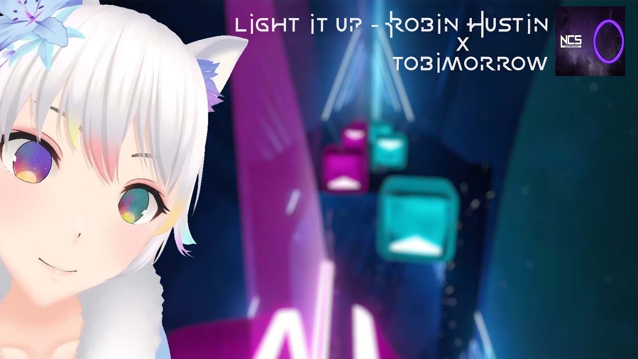【 Beat Saber 】Light it Up - Robin Hustin x TobiMorrow