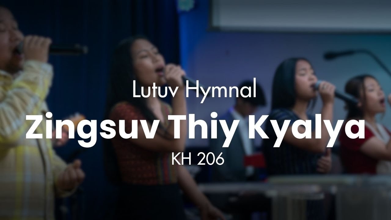 Lutuv Hlaa | Zingsuv Thiy Kyalya - KH 206 | ILEC Worship Team