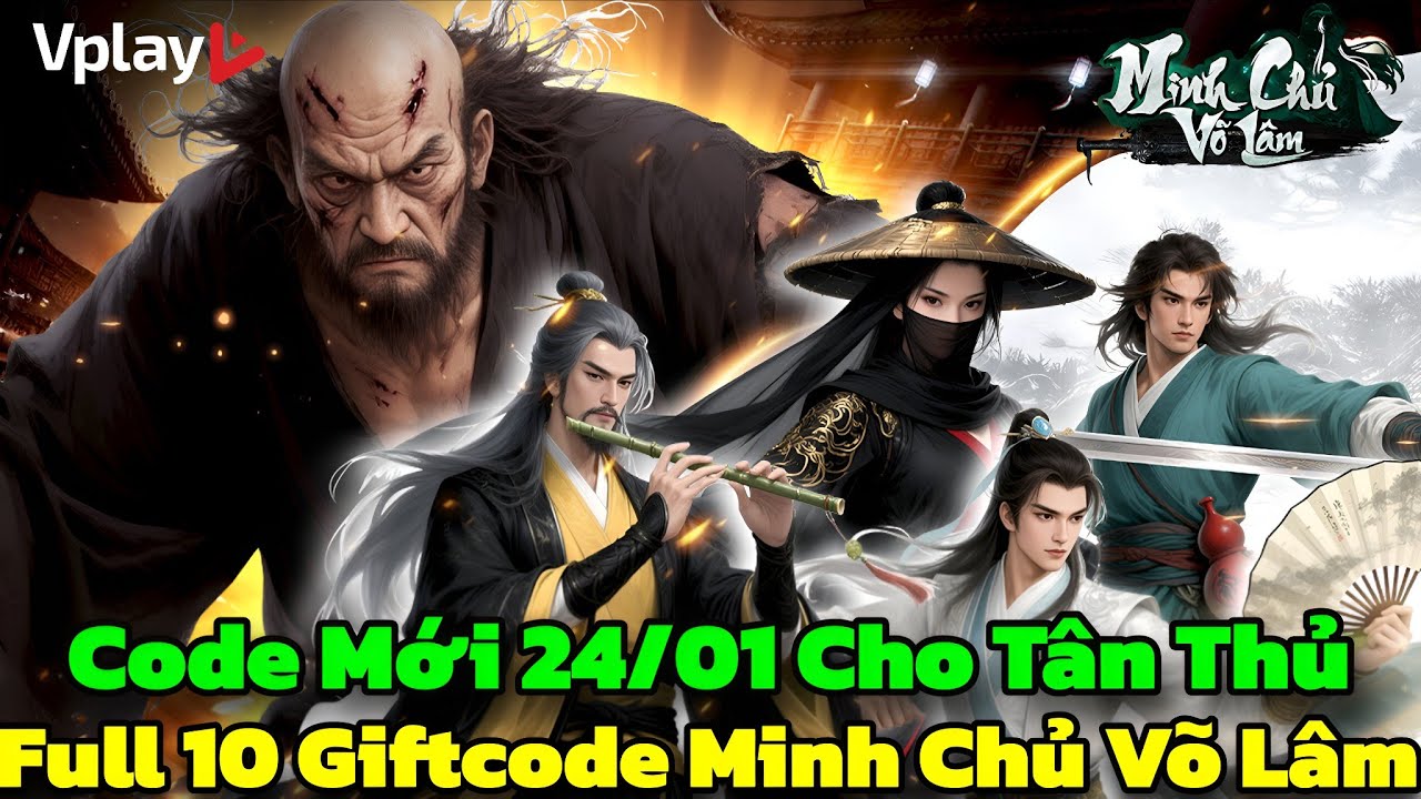 Minh Chủ Võ Lâm Vplay - Code Mới & Full 10 Giftcode Minh Chủ Võ Lâm Cho Tân Thủ 24/01