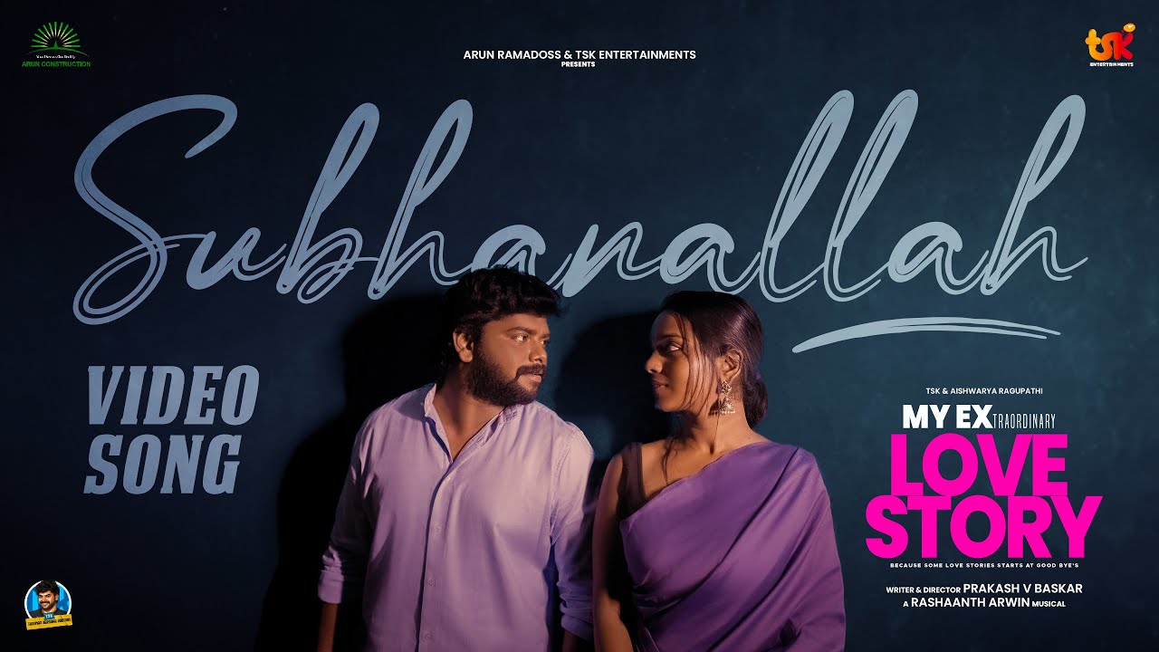 Subhanallah Video Song | My Extraordinary Love Story | TSK & Aishwarya Ragupathi | Rashaanth Arwin