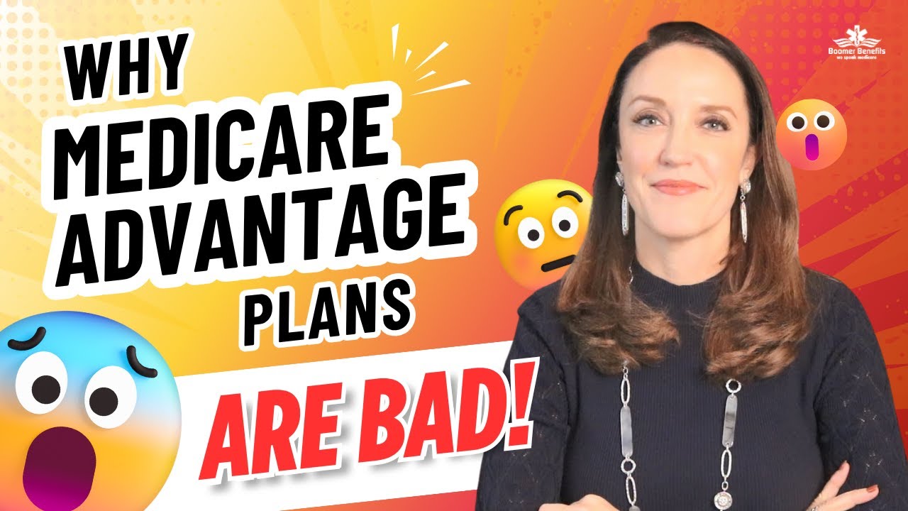 Why Medicare Advantage Plans are Bad (or Are They?)