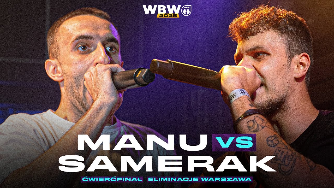 MANU 🆚 SAMERAK 🎤 WBW 2025 el. Warszawa (Ćwierćfinał)