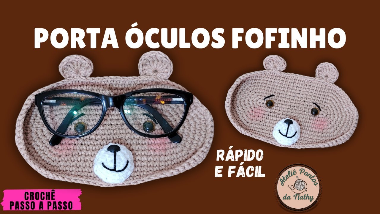 PORTA ÓCULOS DE URSINHO FOFINHO - SUPER TENDÊNCIA RÁPIDO E FÁCIL DE FAZER #croche #amigurumi