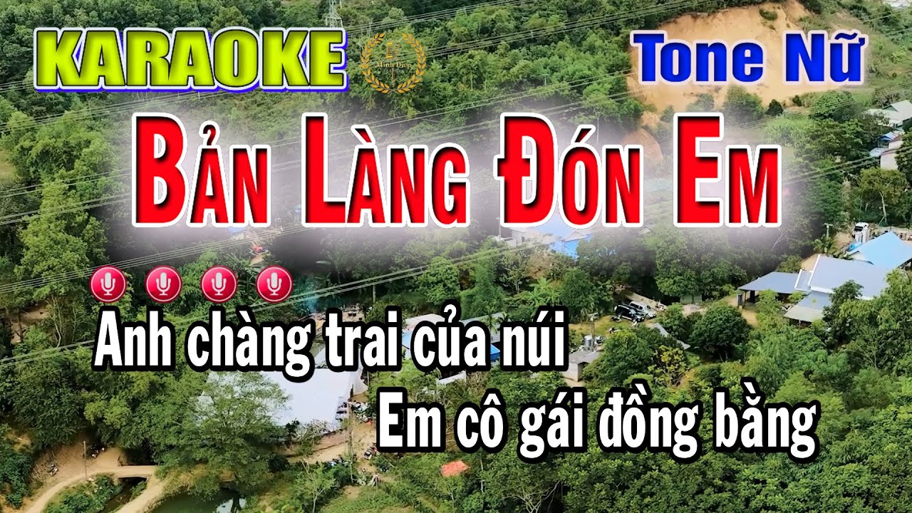 Bản Làng Đón Em Karaoke Tone Nữ (A#). La Hoàng Quý