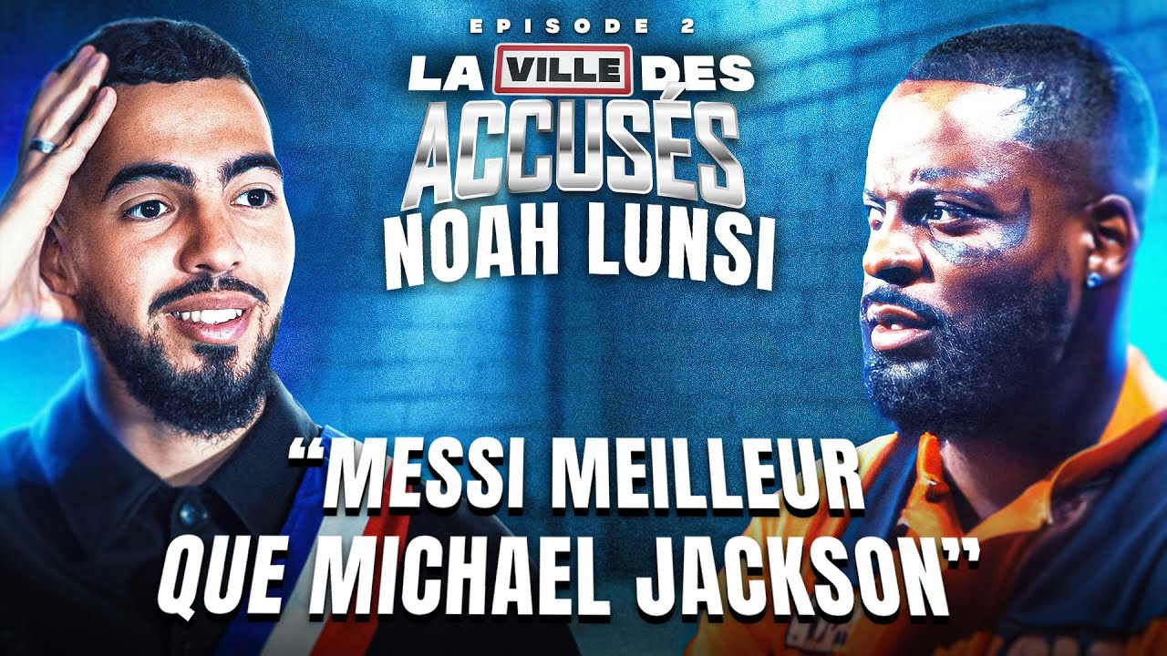 NOAH LUNSI BALANCE TOUT ! SON LIEN AVEC MBAPPE, LES FILLES... - La Ville des accusés #2