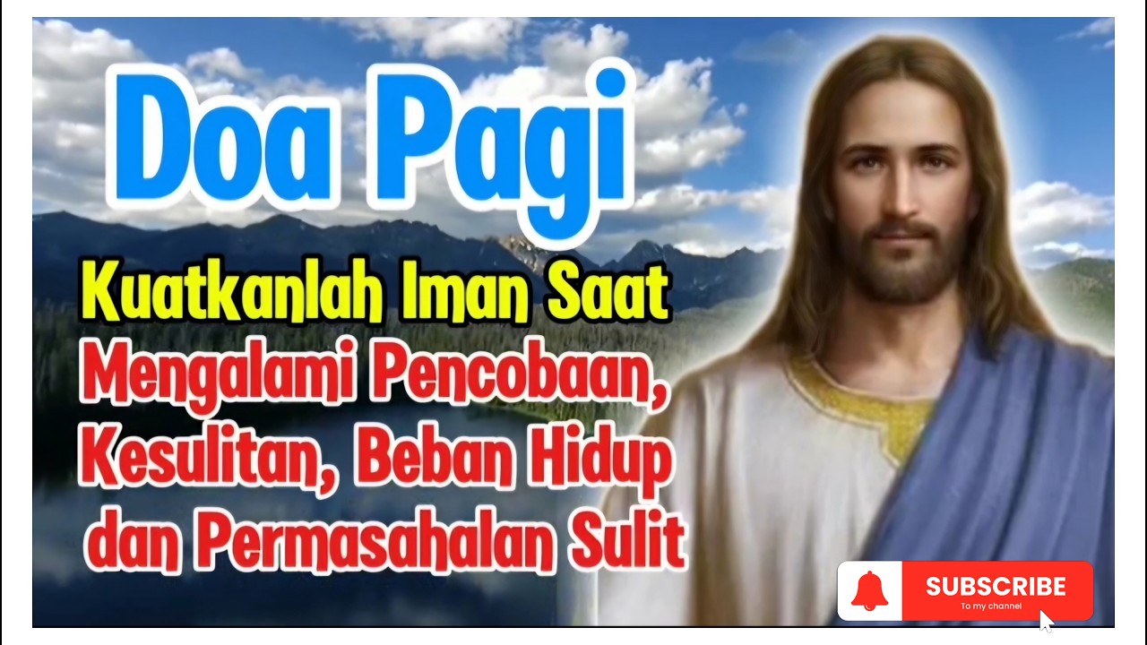 DOA PAGI🕯️| Kuatkan Iman Kami saat Mengalami Pencobaan, Kesulitan, Beban Hidup, Permasahalan Sulit‼️