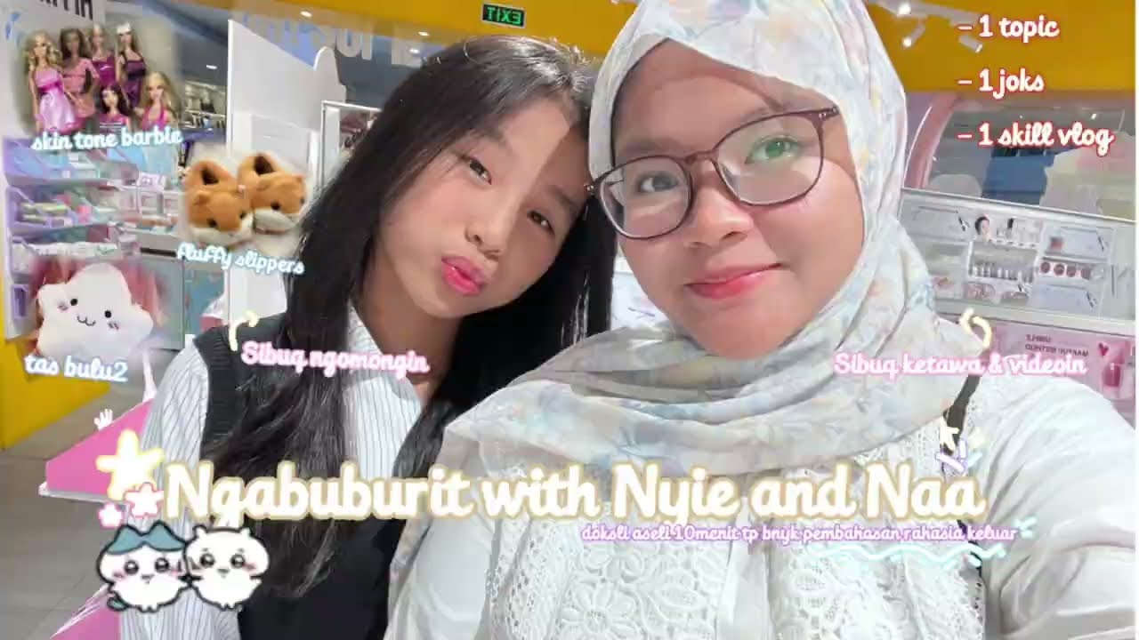 ˚˖𓍢ִ໋🍃 Ngabuburit with Nyie and Naa .ᐟ || -1 skill ngedit dan vlog WKWK