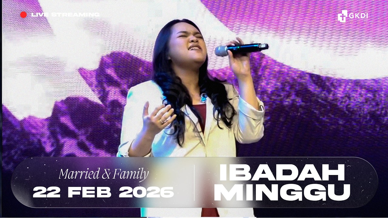 Live Streaming Ibadah Minggu (Married & Family) I Gereja Kristus di Indonesia (GKDI) | 22 Feb 2026
