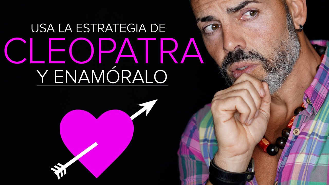 Cómo Enamorar a Un Hombre con la Estrategia de Cleopatra 👸🏽💘